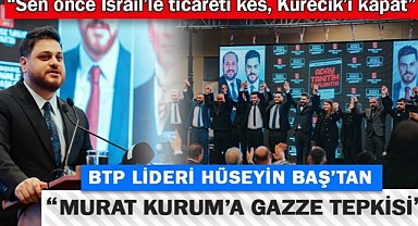 BTP Lideri Hüseyin Baş’tan Murat Kurum’a tepki…